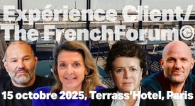 Expérience Client The French Forum. Le 15 octobre au Terrass’Hôtel. Informations pratiques