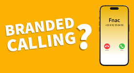 Le Branded Calling est désormais opérationnel en France et permet aux entreprises d'être identifiées avant même le décroché