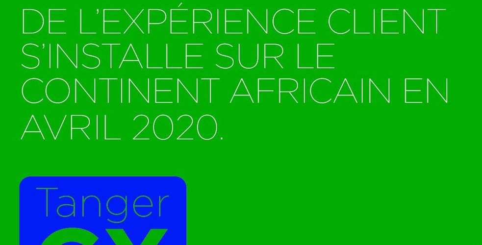 TangerCX Forum, 1ère édition en avril 2020, dans le plus bel hôtel d’Afrique TangerCX Forum, 1ère édition en avril 2020, dans le plus bel hôtel d’Afrique